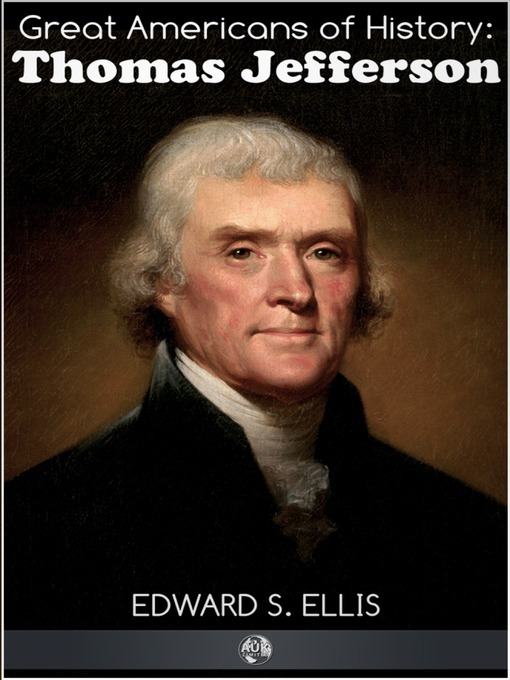 Title details for Great Americans of History - Thomas Jefferson by Edward S. Ellis - Available